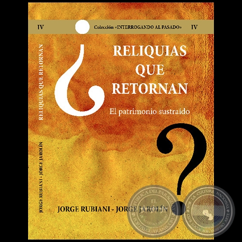 RELIQUIAS QUE RETORNAN - Volumen IV - Autores: JORGE RUBIANI - JORGE JAROLÍN - Año 2021
